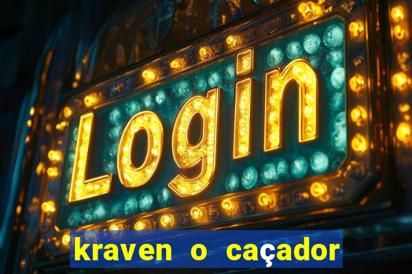 kraven o caçador filme completo dublado online